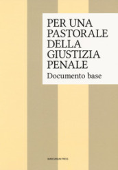 Per una pastorale della giustizia penale. Documento base