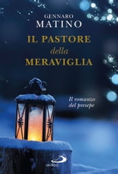 Il pastore della meraviglia. Il romanzo del presepe