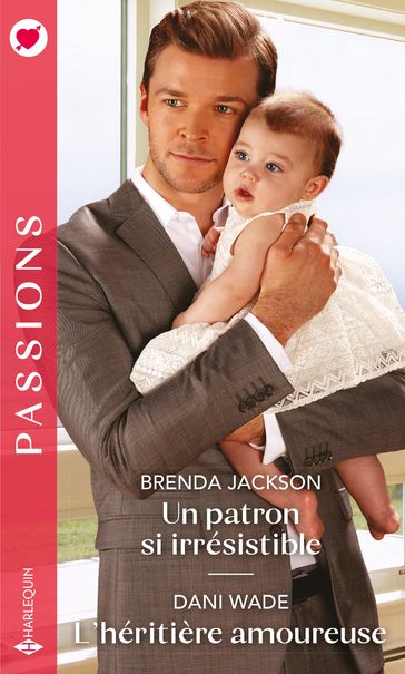 Un patron si irrésistible - L'héritière amoureuse - Brenda Jackson - Dani Wade