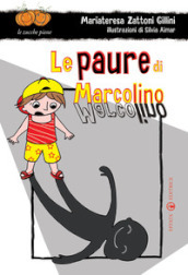 Le paure di Marcolino. Ediz. illustrata