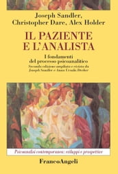 Il paziente e l analista. I fondamenti del processo psicoanalitico