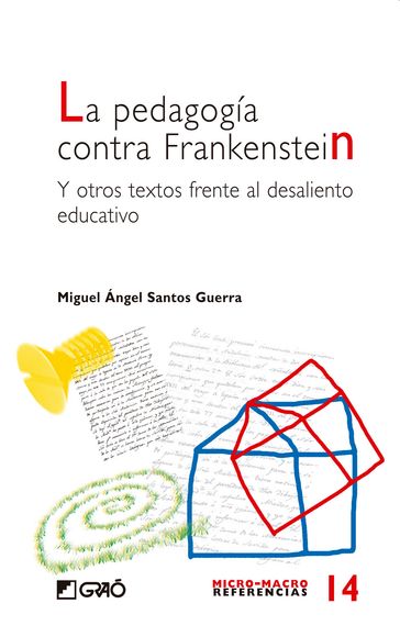 La pedagogía contra Frankenstein - Miguel Ángel Santos Guerra