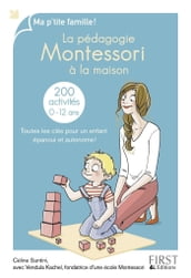 La pédagogie Montessori à la maison : 200 activités