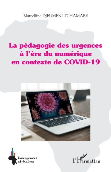 La pédagogie des urgences à l'ère du numérique en contexte de COVID-19 - Marcelline Djeumeni Tchamabe