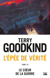 L Épée de vérité, T15 : Le coeur de la guerre