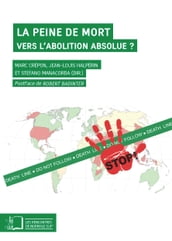 La peine de mort - Vers l abolition absolue ?