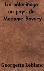 Un pélerinage au pays de Madame Bovary
