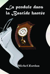 La pendule dans la Bastide hantée