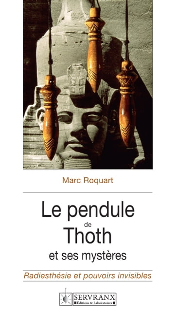 Le pendule de Thoth et ses mystères - Marc Roquart