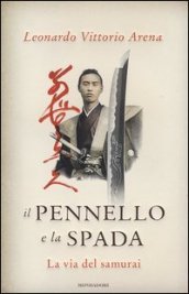 Il pennello e la spada. La via del samurai