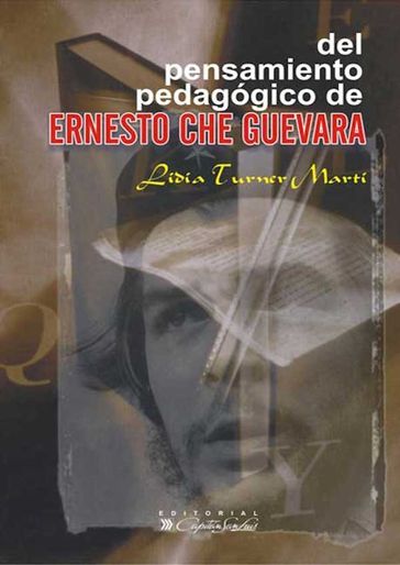 Del pensamiento pedagógico de Ernesto Che Guevara - Lidia Turner Martí