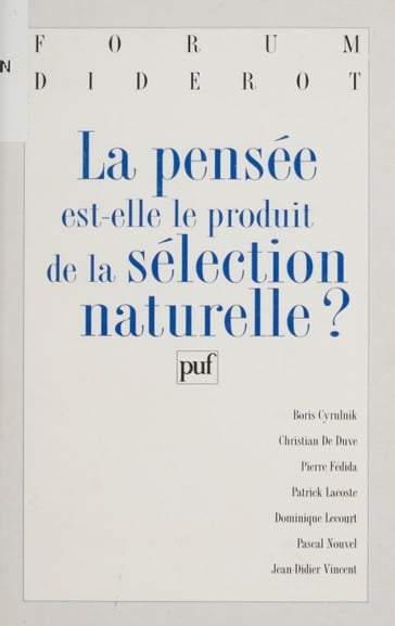 La pensée est-elle le produit de la sélection naturelle ? - Boris Cyrulnik - Christian de Duve - Pierre Fédida