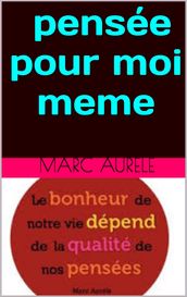 pensées pour moi meme