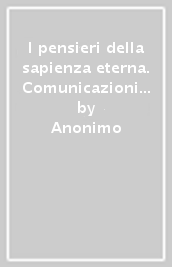 I pensieri della sapienza eterna. Comunicazioni fra cielo e terra