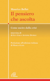 Il pensiero che ascolta. Come uscire dalla crisi