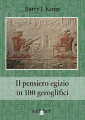 Il pensiero egizio in 100 geroglifici