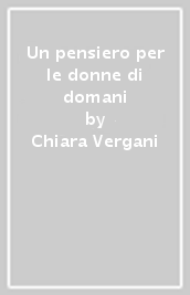 Un pensiero per le donne di domani