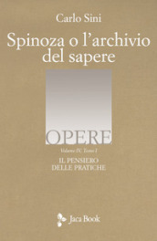 Il pensiero delle pratiche. 4/1: Spinoza o l archivio del sapere