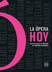 La ópera hoy. Conversaciones en Síntesis con Gerardo Kleinburg