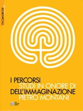 I percorsi dell immaginazione. Studi in onore di Pietro Montani