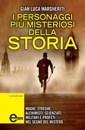 I personaggi più misteriosi della storia