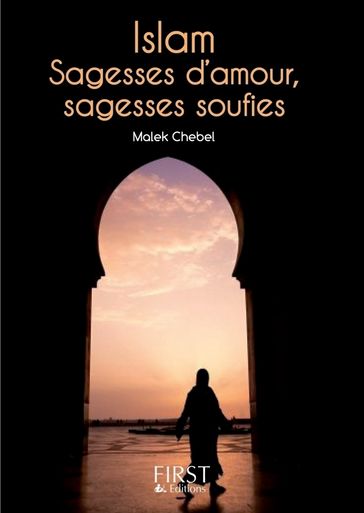 Le petit livre de - islam sagesses d'amour, sagesses soufies - Chebel Malek