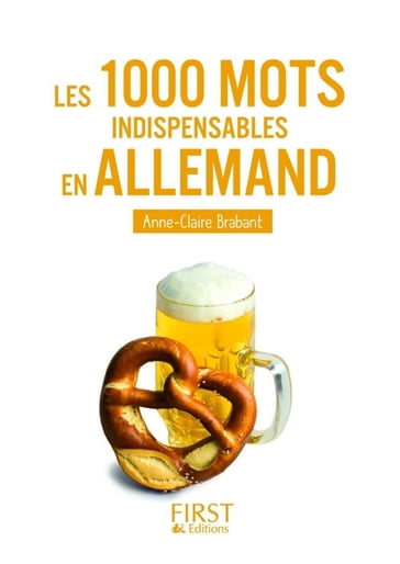 Le petit livre de - les 1000 mots indispensables en allemand - Anne-Claire BRABANT