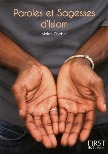 Le petit livre de paroles et sagesses d'islam - Chebel Malek