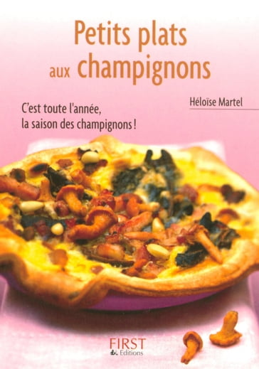 Le petit livre de - petits plats aux champignons - Héloise MARTEL