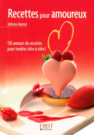 Le petit livre de - recettes pour amoureux - Héloise MARTEL