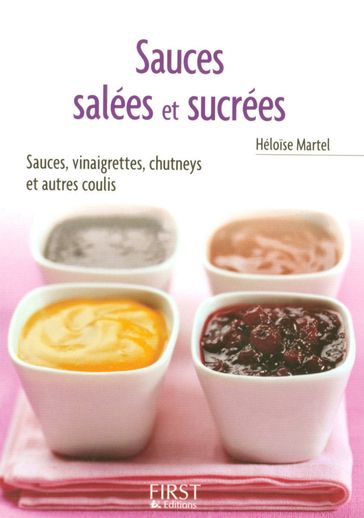 Le petit livre de - sauces salées et sucrées - Héloise MARTEL