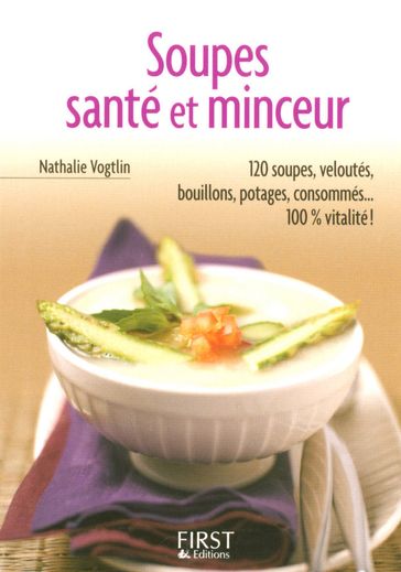 Le petit livre de - soupes santé et minceur - Nathalie VOGTLIN