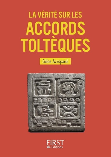 Le petit livre de - La vérité sur les accords toltèques - Gilles Azzopardi