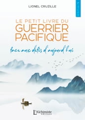 Le petit livre du Guerrier Pacifique - Face aux défis d aujourd hui