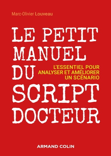 Le petit manuel du script-docteur - Marc-Olivier Louveau