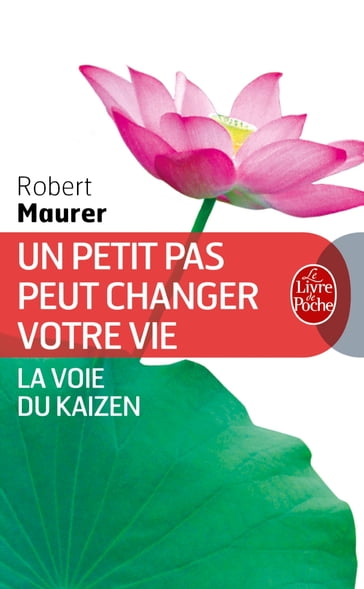 Un petit pas peut changer votre vie - Robert Maurer