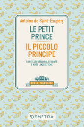 Le petit prince-Il piccolo principe. Con testo italiano a fronte e note linguistiche