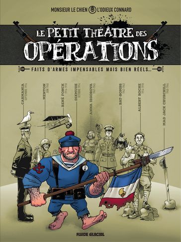 Le petit théâtre des opérations - Tome 1 - Faits d'armes impensables mais bien réels... - L