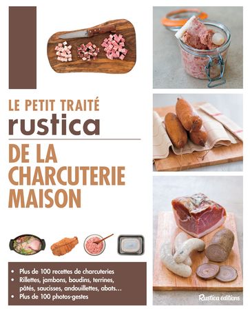 Le petit traité Rustica de la charcuterie maison - Caroline Guézille