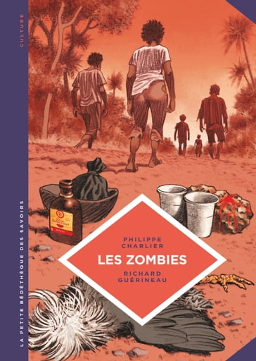 La petite Bédéthèque des Savoirs - Les zombies. La vie au-delà de la mort - Philippe docteur Charlier - Richard Guerineau