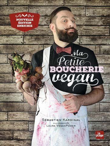 Ma petite boucherie vegan - Edition enrichie - Sébastien Kardinal - Laura Veganpower
