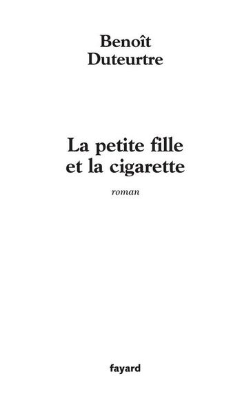 La petite fille et la cigarette - Benoît Duteurtre