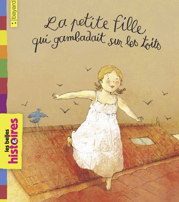 La petite fille qui gambadait sur les toits - Catherine De Lasa - Claire DEGANS