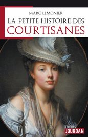 La petite histoire des courtisanes