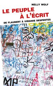 Le peuple à l écrit. De Flaubert à Virginie Despentes