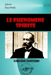 Le phénomène spirite [édition intégrale revue et mise à jour]