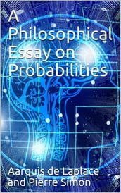 A philosophical essay on probabilities