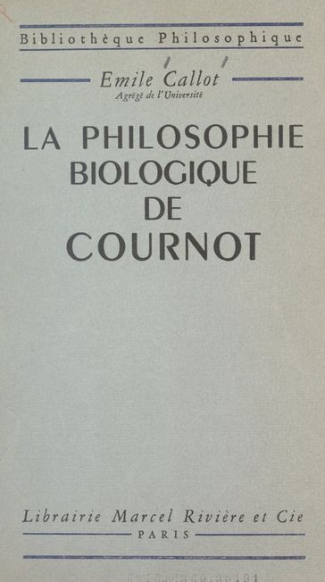 La philosophie biologique de Cournot - Émile Callot