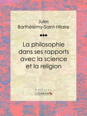 La philosophie dans ses rapports avec la science et la religion