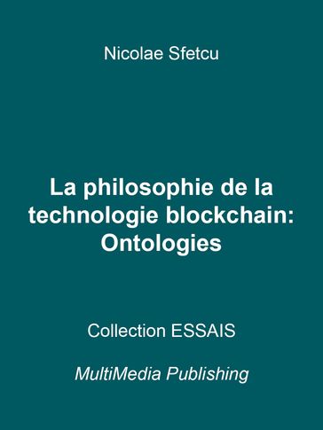 La philosophie de la technologie blockchain - Ontologies - Nicolae Sfetcu